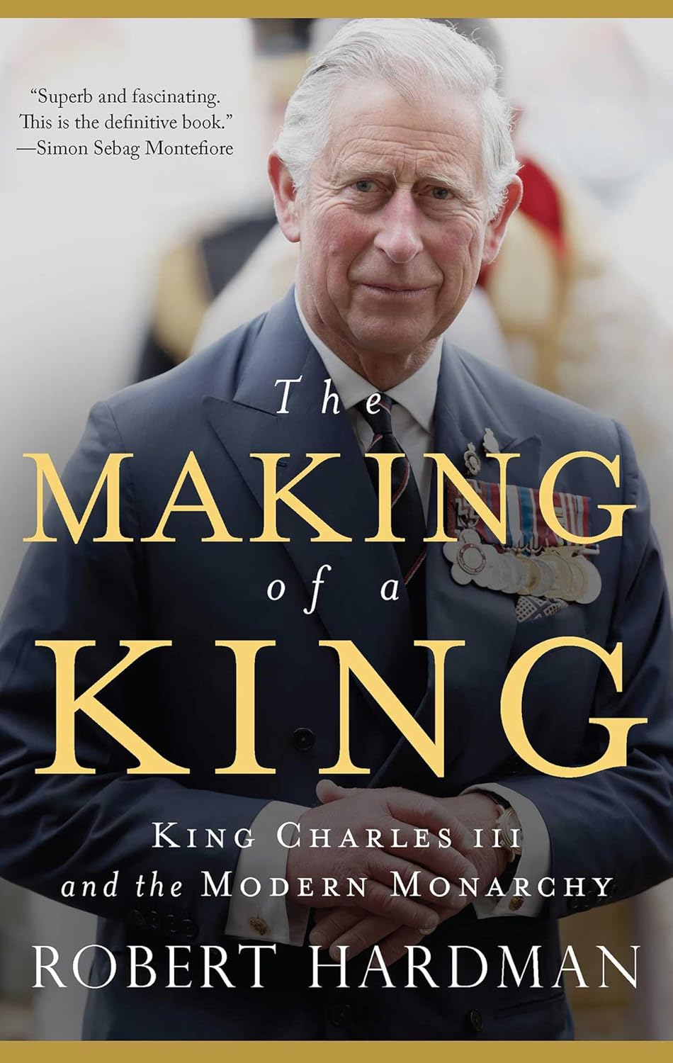 The Making of a King: King Charles Iii and the Modern Monarchy
